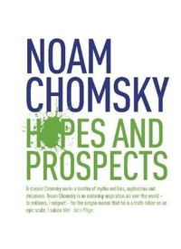 Chomsky, Noam Hopes & Prospects  (PB) 