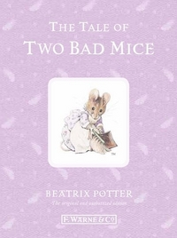 Potter, Beatrix Tale of Two Bad Mice  (Anniv. Ed.)  HB 