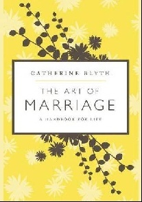 Catherine Blyth The Art Of Marriage 