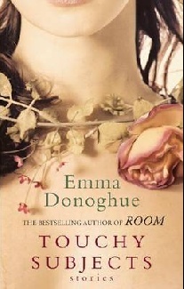 Emma Donoghue Touchy Subjects 