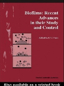 L V Evans Biofilms: Recent Advances in their Study and Control 