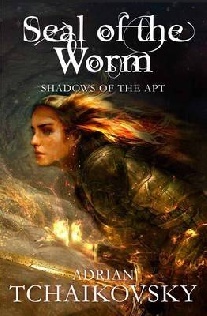 Adrian Tchaikovsky Seal of the Worm 