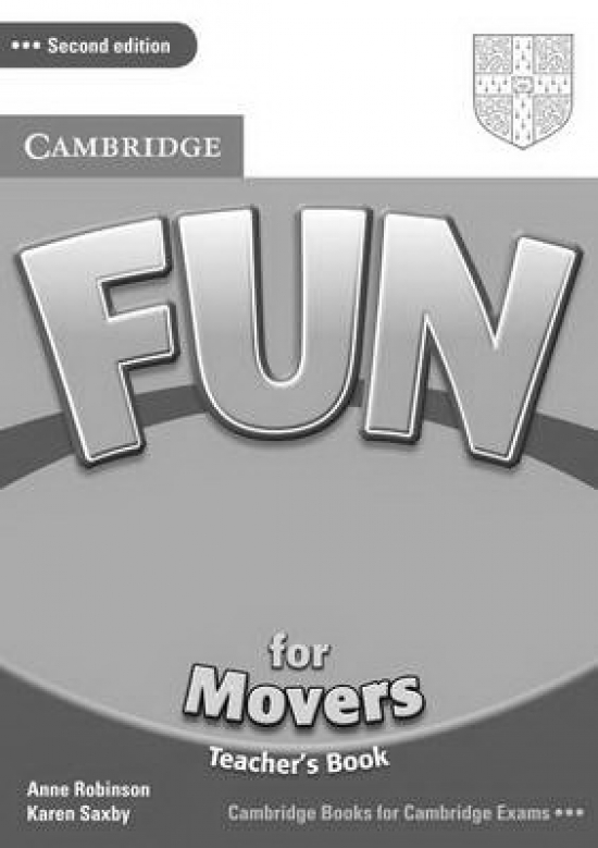 Anne Robinson and Karen Saxby Fun for Movers. 2nd Edition. Teacher's Book 