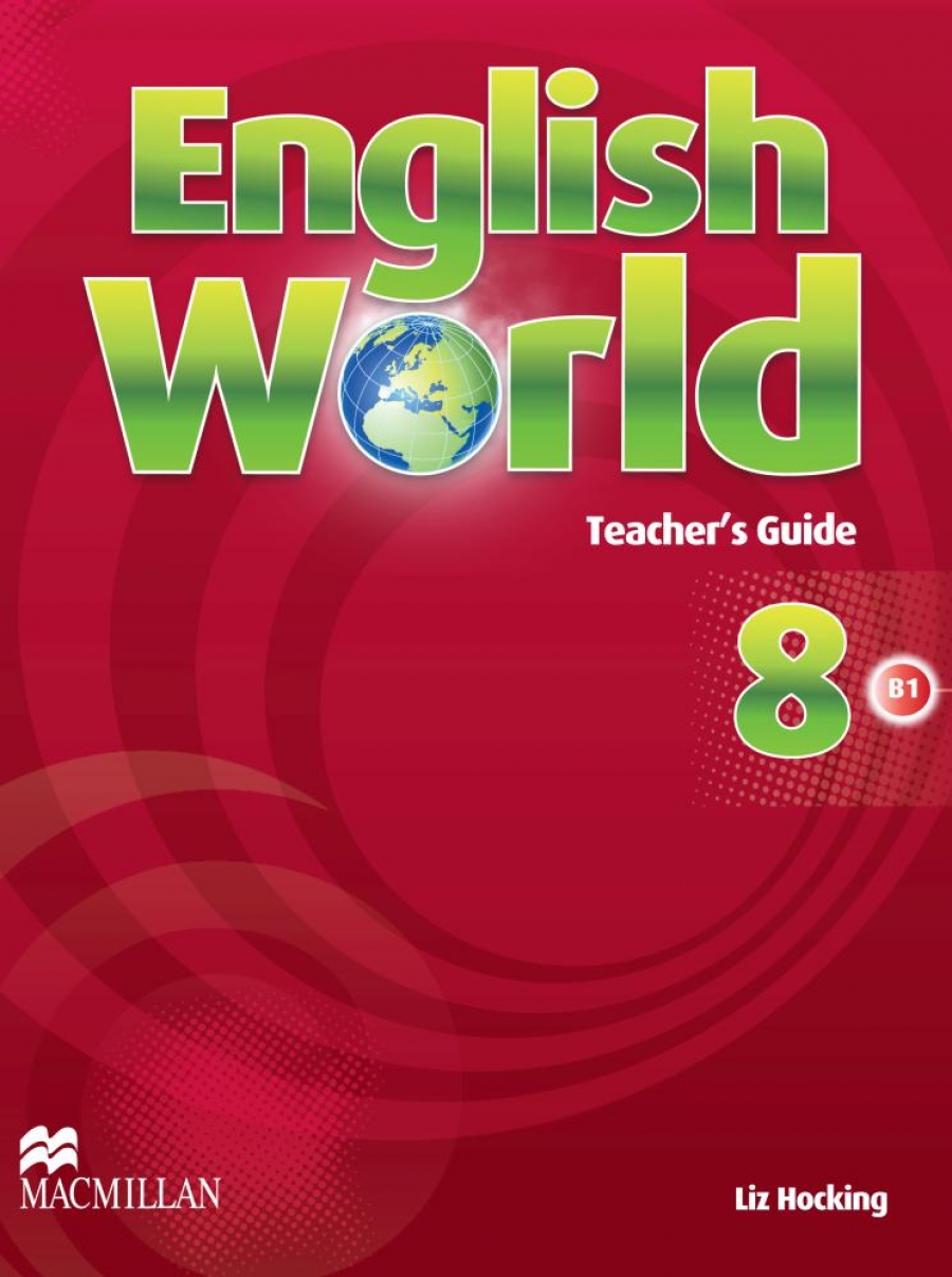 Liz Hocking and Mary Bowen English World 8 Teacher's Guide 