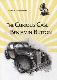 Fitzgerald F. S. The Curious Case of Benjamin Button 