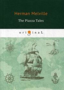 Melville H. The Piazza Tales 