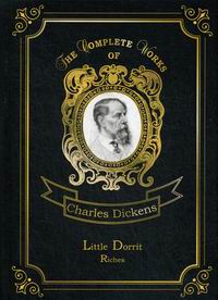 Dickens C. Little Dorrit. Riches 