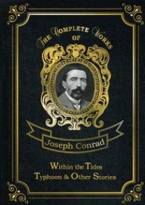 Conrad J. Within the Tides & Typhoon and Other Stories 