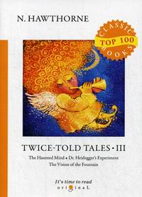 Hawthorne N. Twice-Told Tales III 