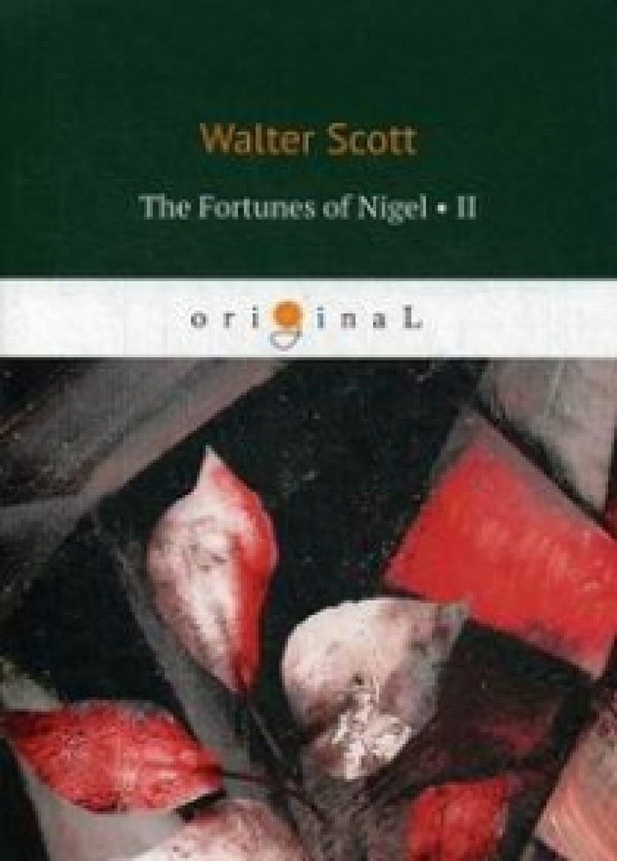 Scott W. The Fortunes of Nigel II 