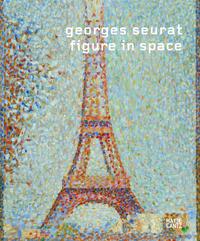 Georges Seurat: Figure in Space 