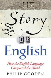 Philip G. The Story of English: How the English Language Conquered the World 