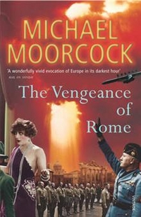 Michael, Moorcock Between the Wars vol.4: Vengeance of Rome 