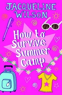 Wilson, J. How to Survive Summer Camp 
