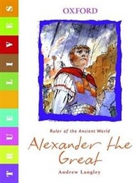 Andrew, Langley True Lives: Alexander the Great 