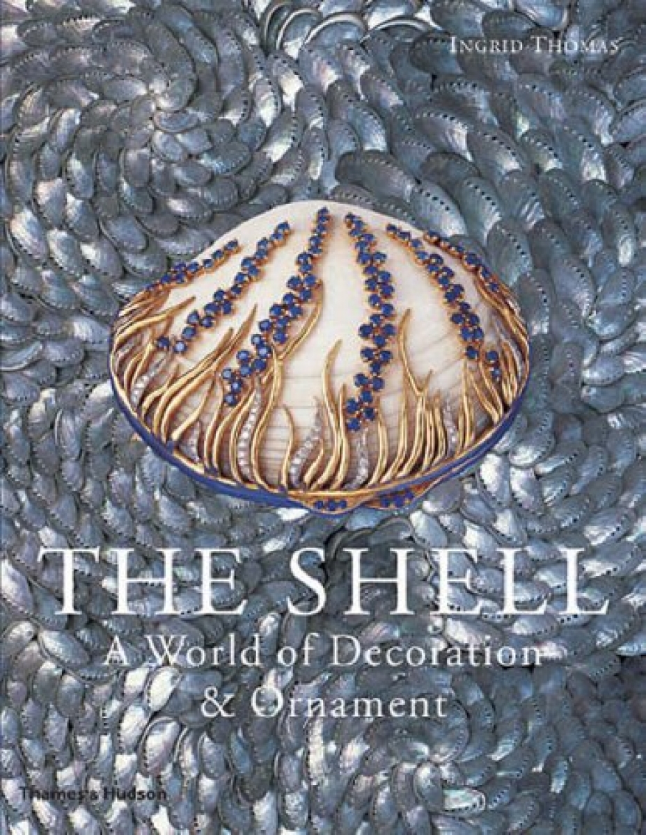 Thomas, I The Shell: A World of Decoration and Ornament 