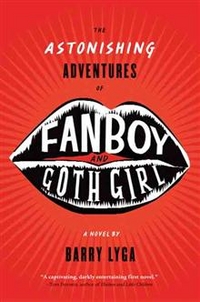 Barry, Lyga The Astonishing Adventures of Fanboy & Goth Girl 