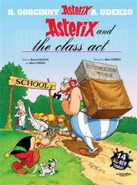 Albert, Goscinny, Rene; Uderzo Asterix and the Class Act: Fourteen All-new Asterix Stories 