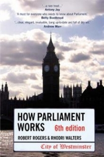 Rogers, Robert;Walters, Rhodri How Parliament Works 