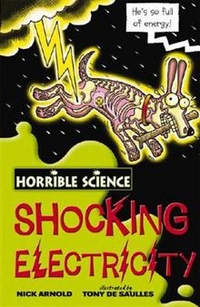 Nick, Arnold Horrible Science: Shocking Electricity 