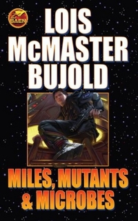 Bujold, Lois McMaster Miles, Mutants and Microbes 