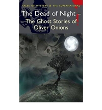 Oliver, Onions Dead of Night: Ghost Stories  (Mystery & Supernatural) 