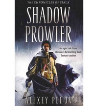 Pehov, Alexey Shadow Prowler (Chronicles of Siala) 