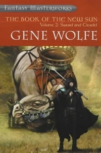 Wolfe, Gene Book of New Sun 2: Sword & Citadel (Fantasy Masterworks) 