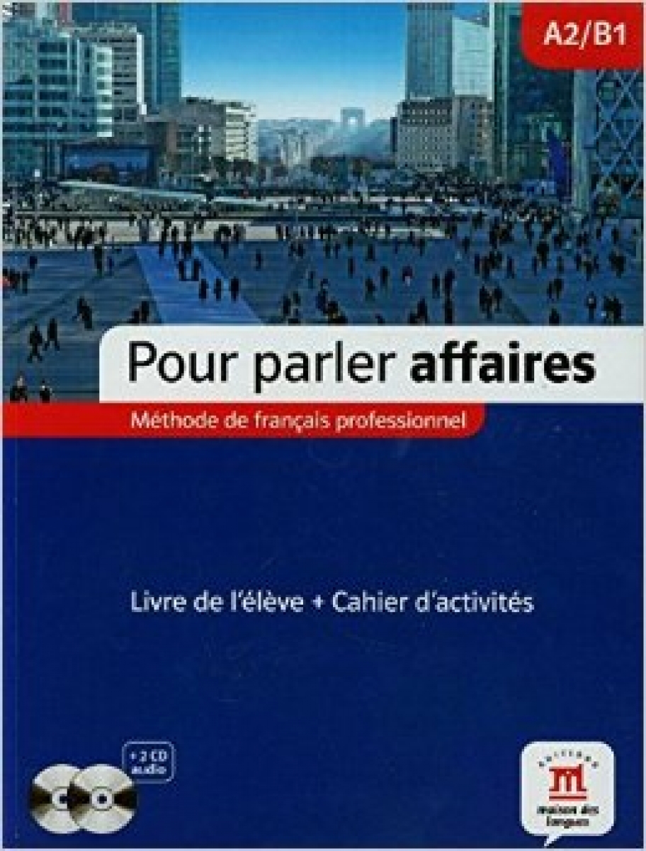 Mitchell, M., A., Fleuranceau Pour parler affaires. Methode de francais professionnel A2/B1 + 2 CD 