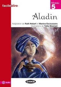 Adaptation de M. Escoussans Facile a Lire Niveau 5: Aladin 
