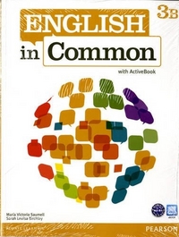 Maria Victoria Saumell, Sarah Louisa Birchley English in Common 3B Student Book and Workbook with ActiveBook and MyEnglishLab 