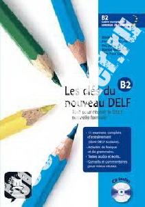 Les Cles Du Nouveau Delf B2. Livre De L'Eleve 
