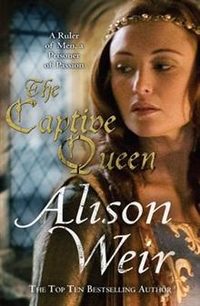 Weir, Alison Captive Queen 