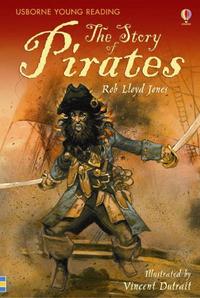 Rob Lloyd Jones The Story of Pirates 