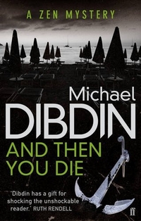 Michael, Dibdin And Then You Die (Aurelio Zen) 