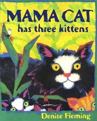 Fleming, Denise Mama Cat Has Three Kittens 