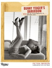 Mason Petra Bunny Yeager's Darkroom: Pin-Up Photography's Golden Era 
