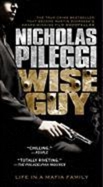 Nicholas, Pileggi Wiseguy: Life in a Mafia Family  (NY Times bestseller) 