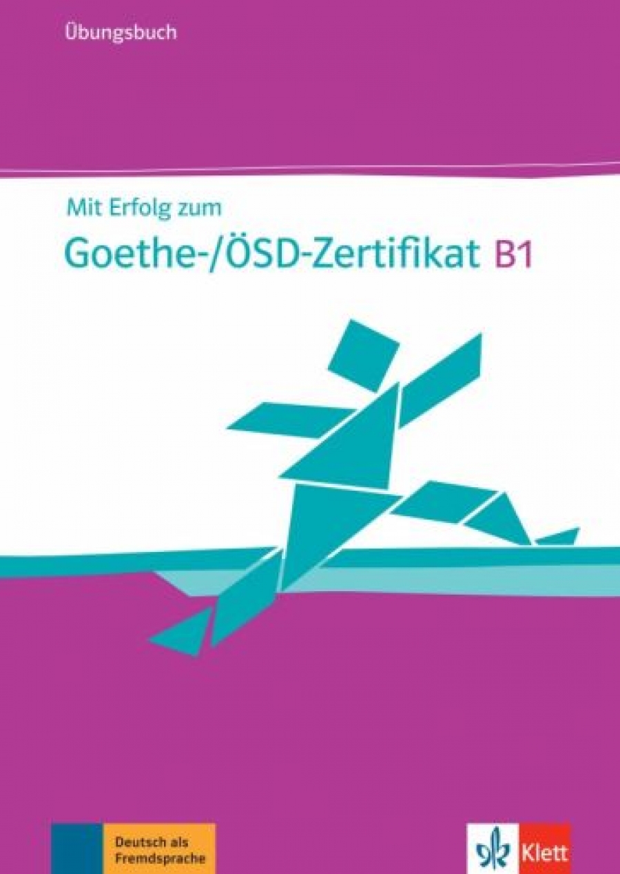 Mit Erfolg zum Goethe-Zertifikat B1