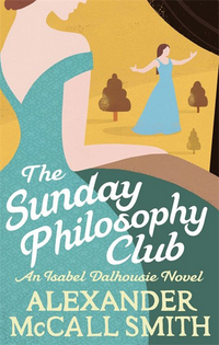 Alexander, McCall Smith Sunday Philosophy Club  (B) 