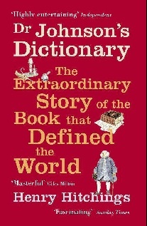 Henry Hitchings Dr Johnson's dictionary 