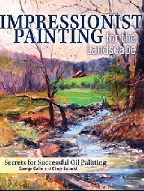Salaski Cindy, Gallo George Impressionist Painting for the Landscape: Secrets for Successful Oil Painting 