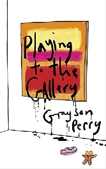 Perry, Grayson Playing to the Gallery:  Helping contemporary art in its struggle to be understood 